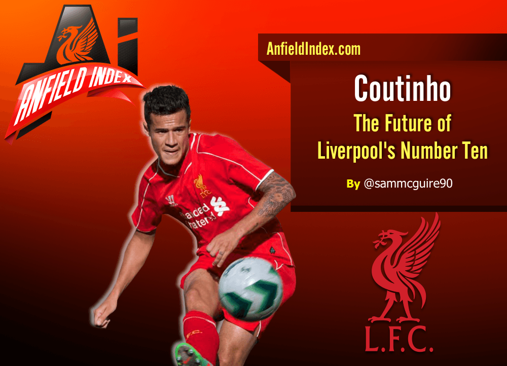 Coutinho The Future of Liverpool's Number Ten