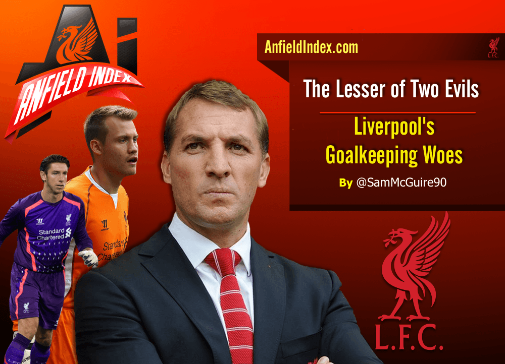 The Lesser Of Two Evils Liverpool s Goalkeeping Woes