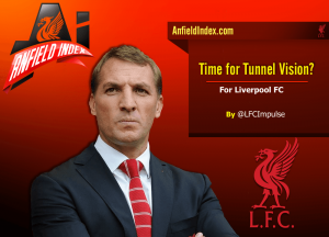 Liverpool FC: Time for Tunnel Vision?