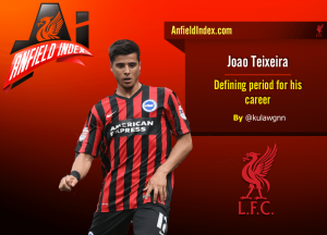 Defining Period for Joao Teixeira’s Liverpool Career