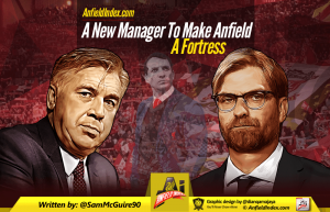 A New Manager to Make Anfield a Fortress