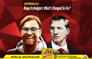 Klopp vs Rodgers – What’s Changed So Far?