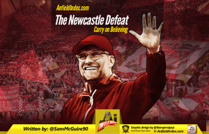 The Newcastle Defeat – Carry on Believing