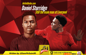 Daniel Sturridge – Still the main man at Liverpool