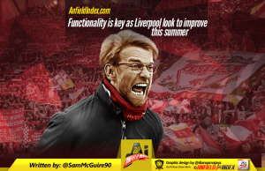 Functionality is key as Liverpool look to improve this summer