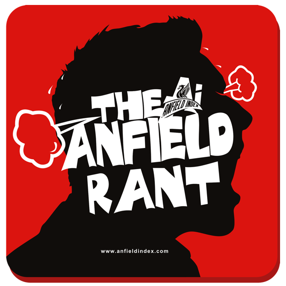 The Anfield Rant Podcast
