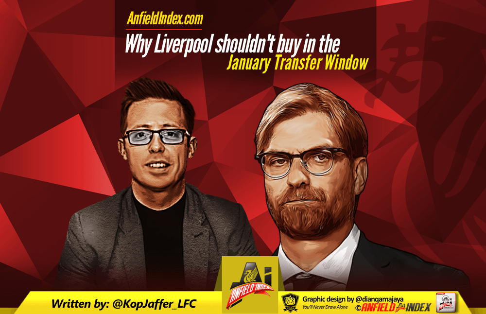 Why Liverpool shouldn't buy in the January Transfer Window Why Liverpool shouldn't buy in the January Transfer Window