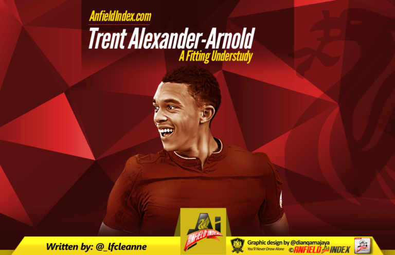 A Fitting Understudy – Trent Alexander-Arnold