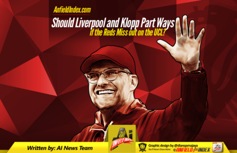 Should Liverpool and Klopp Part Ways if the Reds Miss out on the UCL?