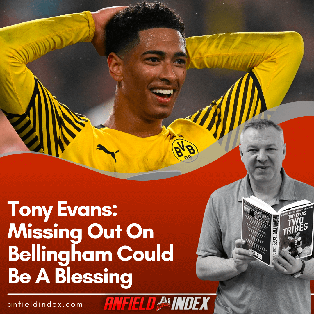 Tony Evans Missing Out On Bellingham Could Be A Blessing