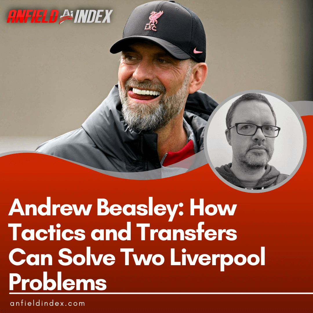 How Tactics and Transfers Can Solve Two Liverpool Problems How Tactics and Transfers Can Solve Two Liverpool Problems