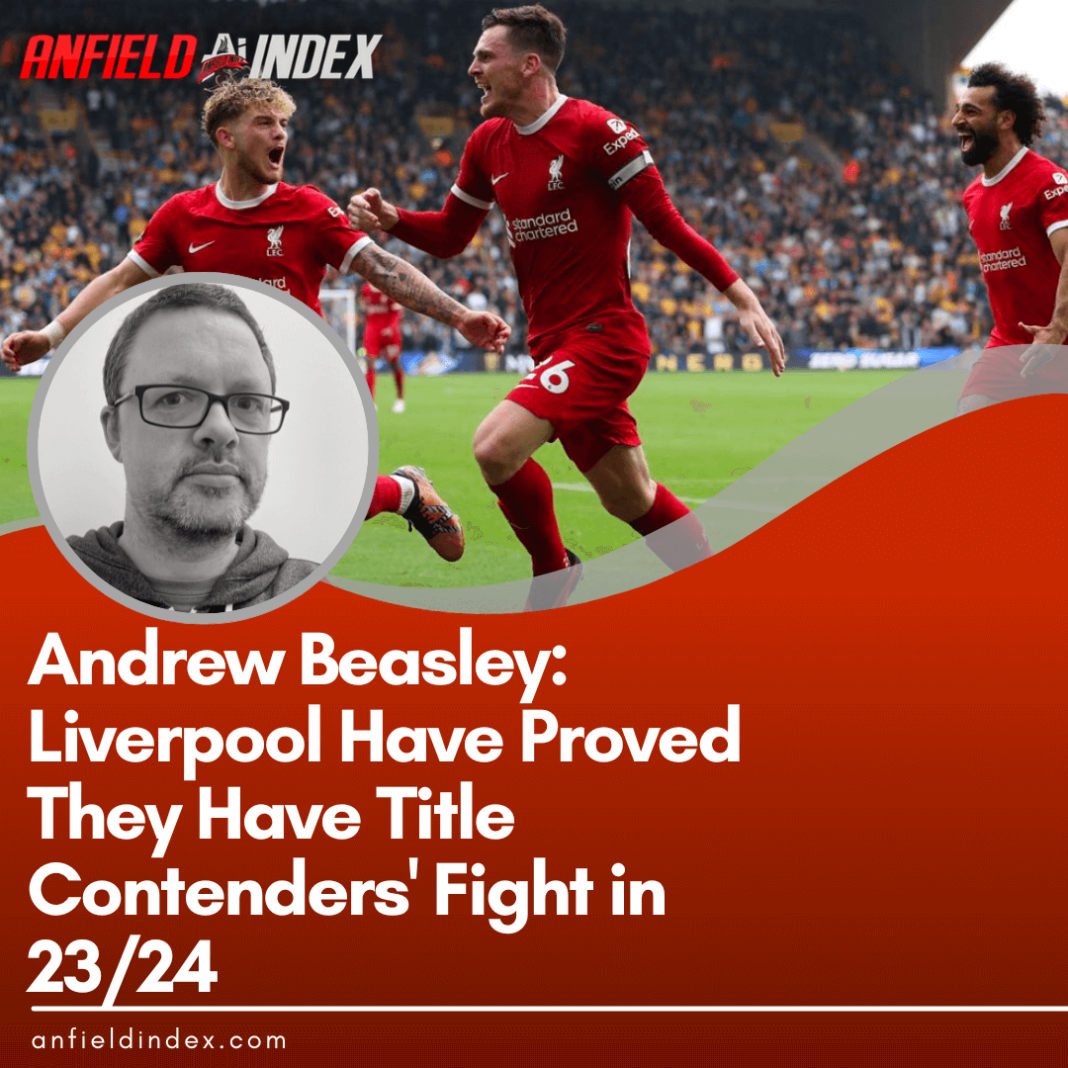 Liverpool Have Proved They Have Title Contenders' Fight in 23/24
