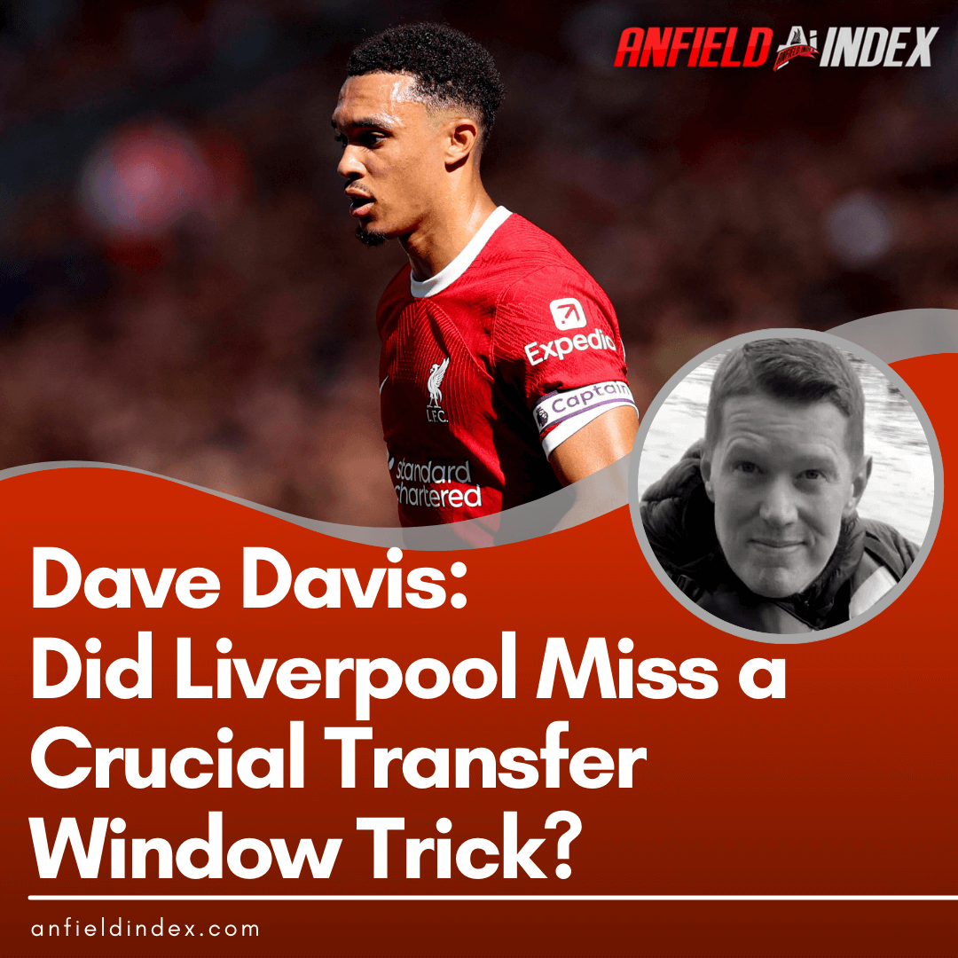 Did Liverpool Miss a Crucial Transfer Window Trick? Did Liverpool Miss a Crucial Transfer Window Trick?