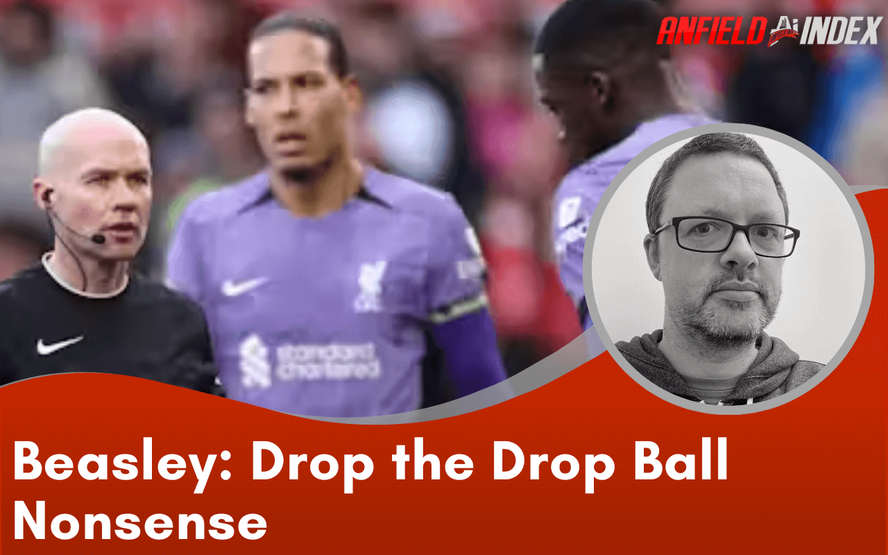 Drop the Drop Ball Nonsense - Anfield Index