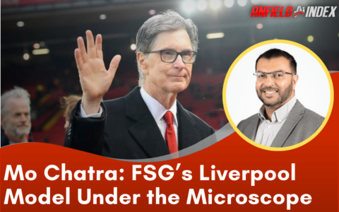 Kieran Maguire Dissects FSG’s Self-Sustaining Liverpool Strategy