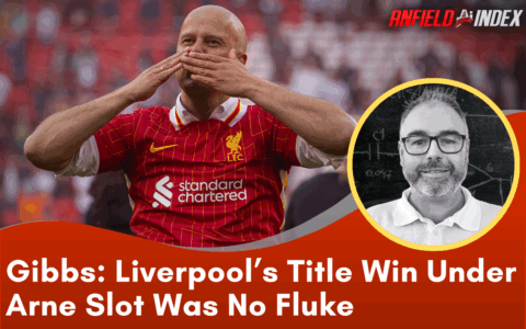 Liverpool’s Title Win Under Arne Slot Was No Fluke