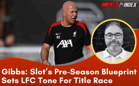 Slot’s Pre-Season Blueprint Sets Liverpool’s Tone For Title Race Slot’s Pre-Season Blueprint Sets Liverpool’s Tone For Title Race