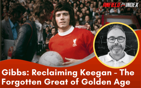 Reclaiming Keegan: The Forgotten Great of Liverpool’s Golden Age