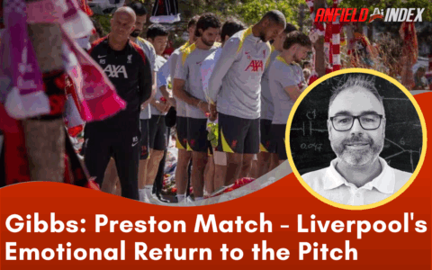 Today's Preston Friendly Marks Liverpool's Emotional Return to the Pitch Today's Preston Friendly Marks Liverpool's Emotional Return to the Pitch