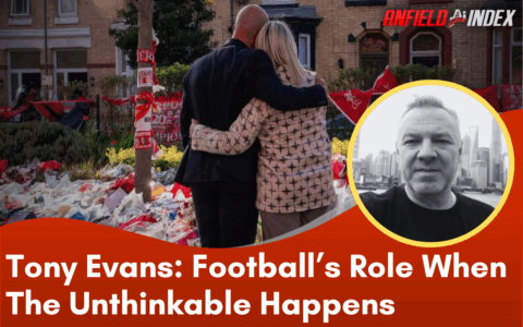 Liverpool and Loss: Football’s Role When the Unthinkable Happens