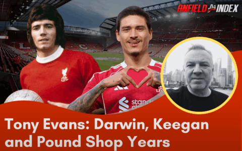 Tony Evans Column - Darwin, Keegan and the Pound Shop Years That Changed Liverpool Forever