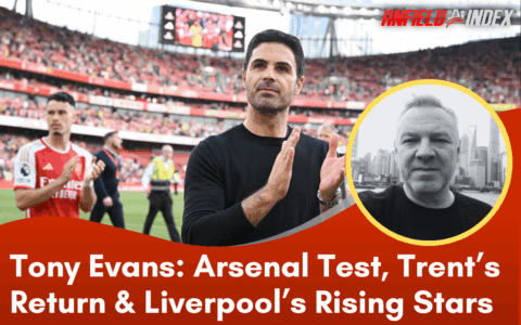Tony Evans: Arsenal’s Anfield Test, Trent’s Return and Liverpool’s Rising Stars Tony Evans: Arsenal’s Anfield Test, Trent’s Return and Liverpool’s Rising Stars