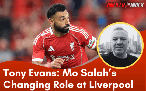 Tony Evans - Mo Salah’s Changing Role at Liverpool Tony Evans - Mo Salah’s Changing Role at Liverpool