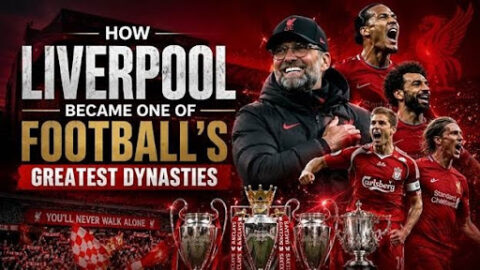 How Liverpool Became One of Football’s Greatest Dynasties