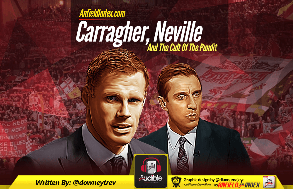 Carragher, Neville And The Cult Of The Pundit