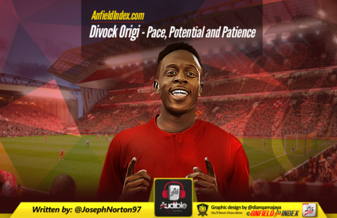 Divock Origi – Pace, Potential and Patience
