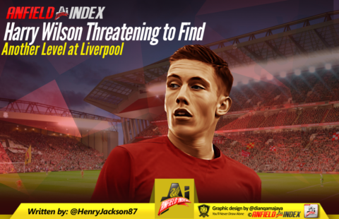 Harry Wilson Threatening to Find Another Level at Liverpool