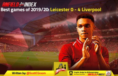 Best games of 2019/20: Leicester 0 – 4 Liverpool