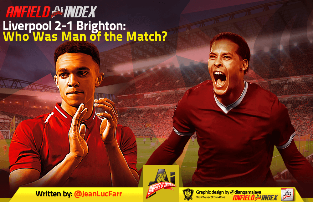 Liverpool 2-1 Brighton: Who Was Man of the Match? Liverpool 2-1 Brighton: Who Was Man of the Match?