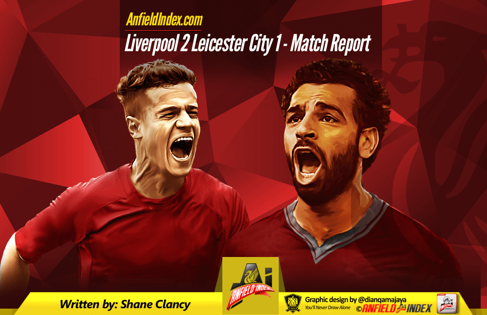 liverpool 2 1 leicester city match report anfield index