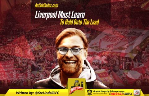 Liverpool Must Learn To Hold Onto The Lead