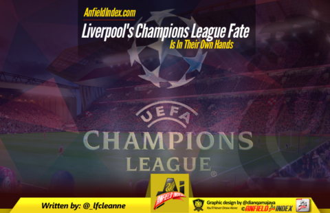 Liverpool’s Champions League Fate Is In Their Own Hands