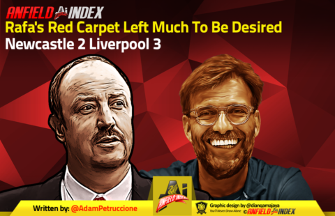 Newcastle 2 Liverpool 3 – Rafa’s Red Carpet Left Much To Be Desired