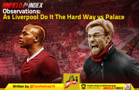 Observations as Liverpool Do It The Hard Way vs Palace