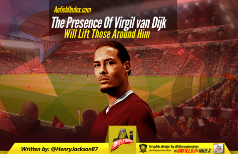 The Presence Of Virgil van Dijk Will Lift Those Around Him