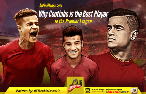 Why Coutinho is the Best Player in the Premier League