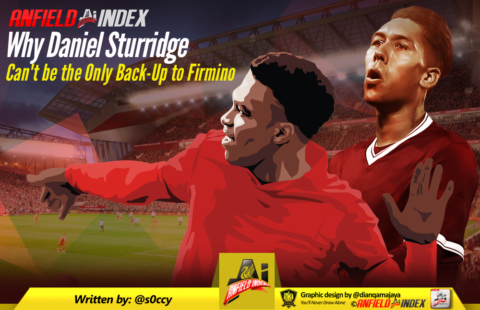 Why Daniel Sturridge Can’t be the Only Back-Up to Firmino