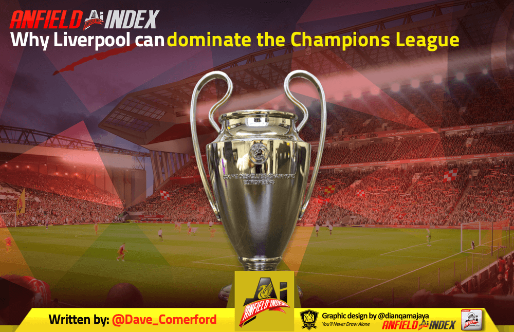 Why Liverpool Can Dominate The Champions League