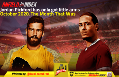 Jordan Pickford has only got little arms – October 2020, The Month That Was
